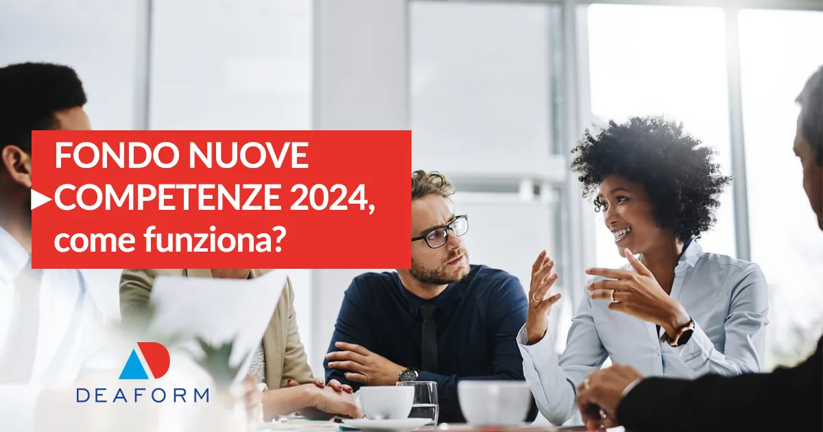 Fondo nuove competenze 2024, come funziona? Deaform